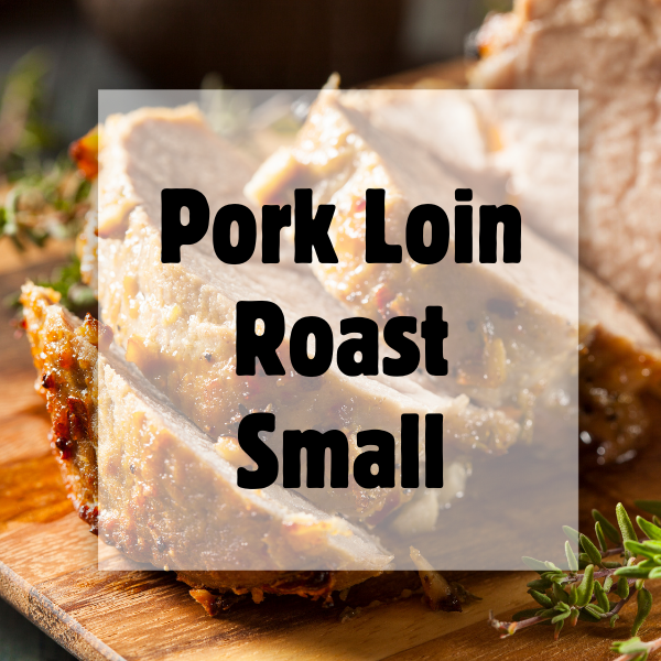 Pork Loin Roast Small